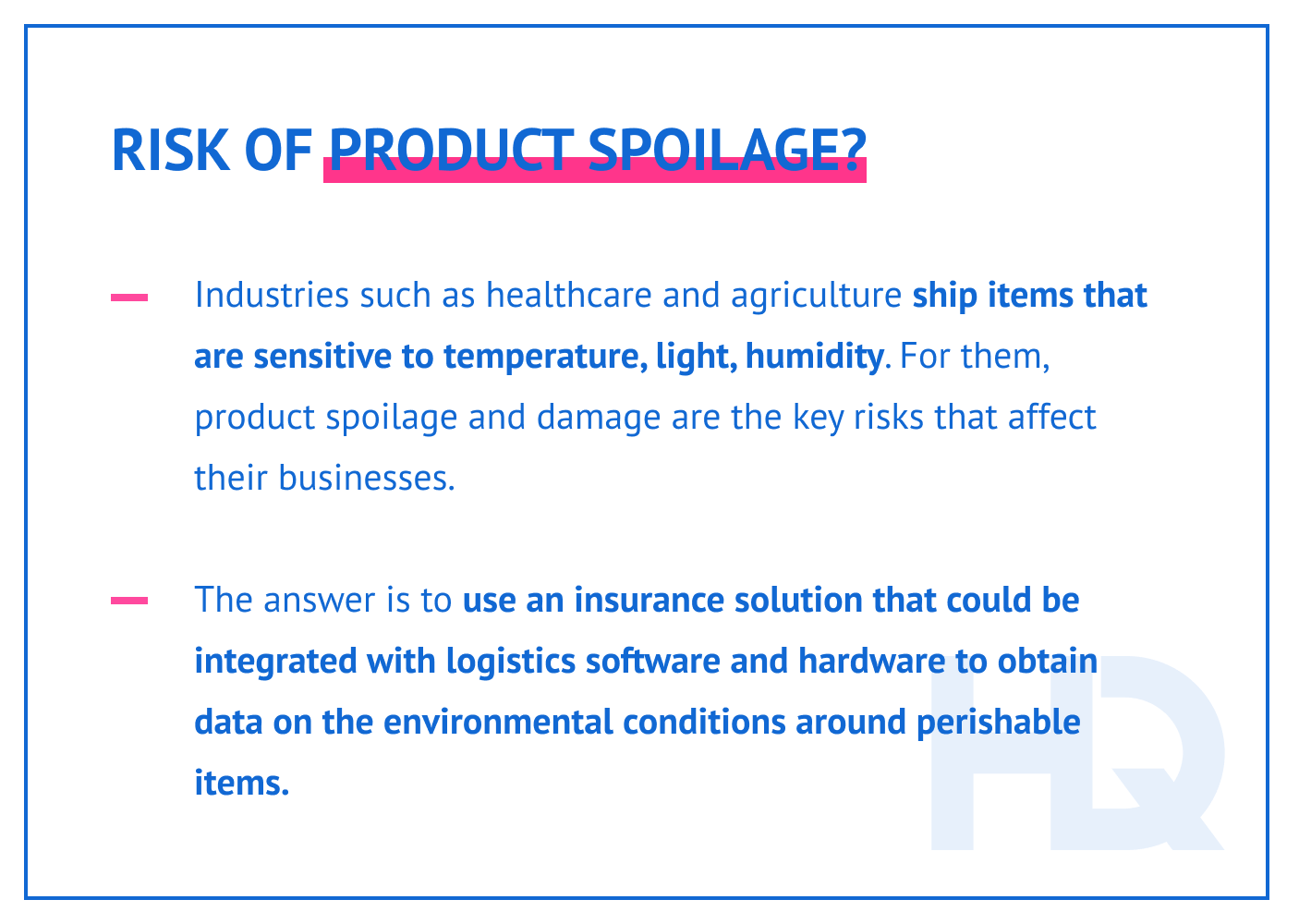 How the risk of product spoilage is mitigated.