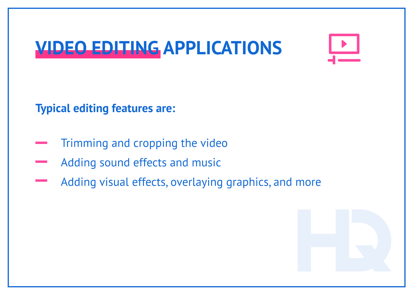 Video editing applications features.
