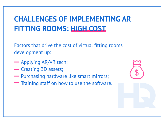 Challenges of Implementing AR Fitting Rooms: The expenses of implementing a virtual fitting room may add up quickly
