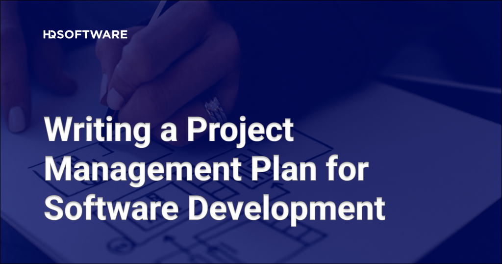 Writing a Project Management Plan for Software Development