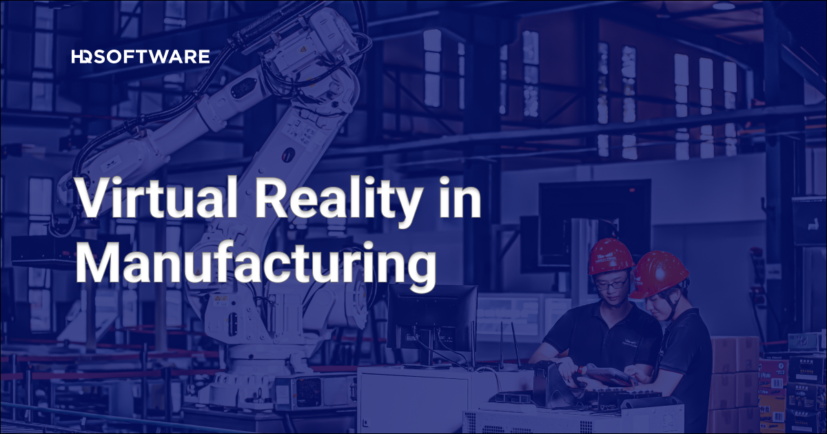 Virtual Reality in Manufacturing Industry: Trends and Use Cases