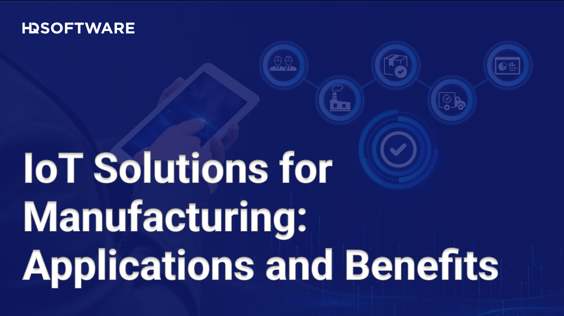 IoT in Manufacturing: Application, Examples and Trends